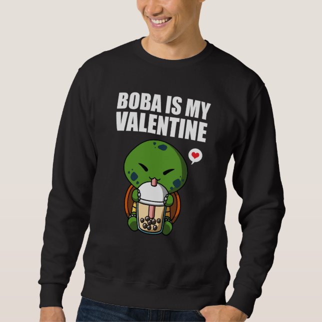Boba Tea is My Valentine Turtle Anti Valentines Da Sweatshirt (Front)