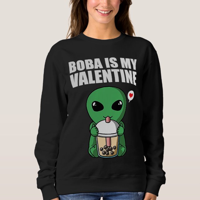 Boba Tea is My Valentine UFO Alien Anti Valentines Sweatshirt (Front)