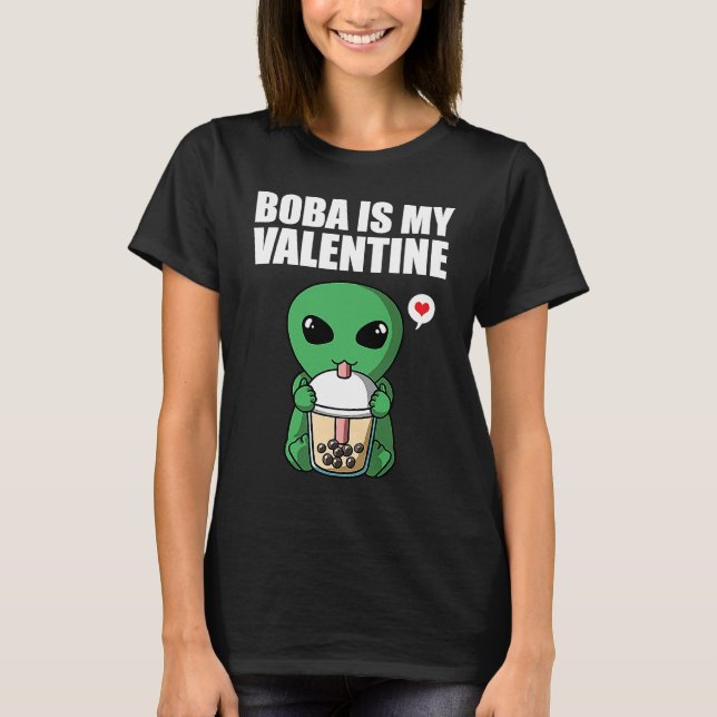 Boba Tea is My Valentine UFO Alien Anti Valentines T-Shirt (Front)
