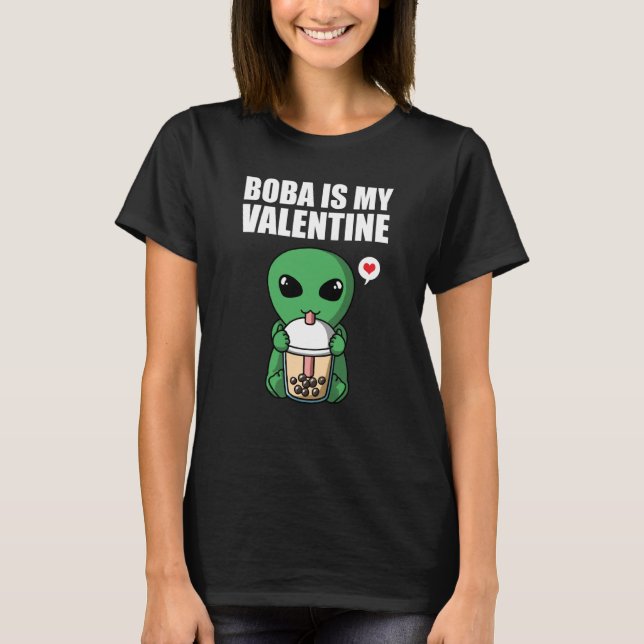 Boba Tea is My Valentine UFO Alien Anti Valentines T-Shirt (Front)
