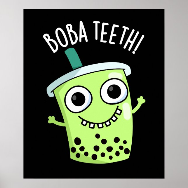 Boba Teeth Funny Boba Tea Pun Dark BG Poster (Front)