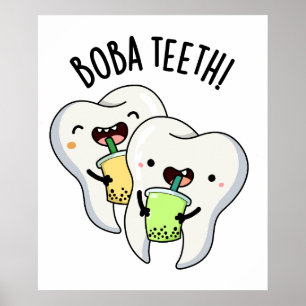 Boba Teeth Funny Boba Tea Pun  Poster
