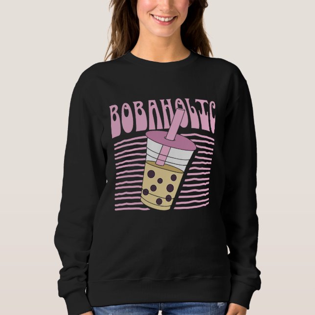 Bobaholic Sweatshirt (Front)
