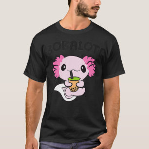 Bobalotl Axolotl Bubble Tea Boba Tea Axolotl T-Shirt