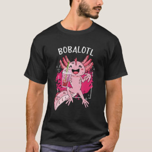 Bobalotl Axolotl Cute Axolotl Drinking Tea Bubble T-Shirt