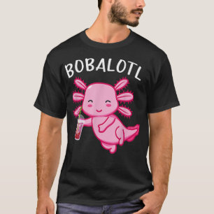 Bobalotl Funny Axolotl Lover Cute axolotl drinking T-Shirt