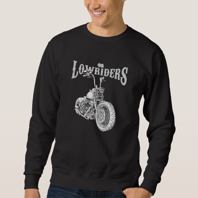 Bobber Low Rider Clothes Chicano Cholo Vicla Lowri Sweatshirt (Front)
