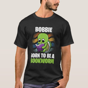 Bobbie - Born To Be A Bookworm - Personalized T-Shirt