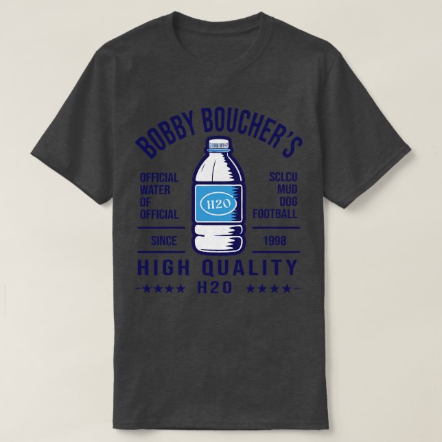 Bobby Bouchers  High Quality H2O V2 TShirt (Design Front)