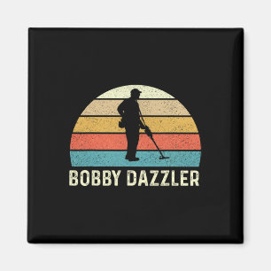 Bobby Dazzler Hunter Funny Hunting Lovers Shirt Magnet