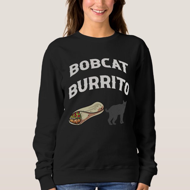 Bobcat Burrito Trapper Hunter Sweatshirt (Front)