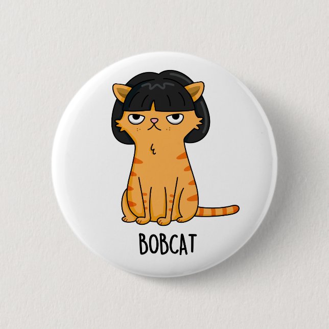 Bobcat Funny Cat Bob Hair Pun  6 Cm Round Badge (Front)