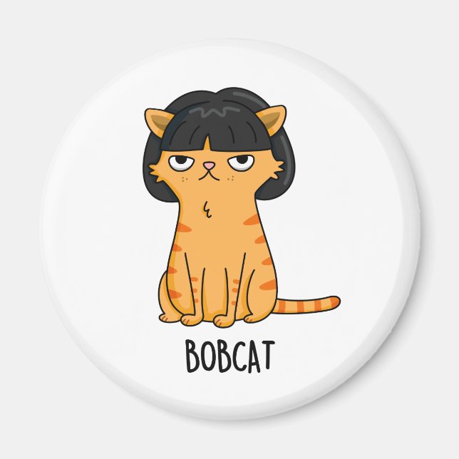 Bobcat Funny Cat With Bob Hair Pun Magnet (Front)
