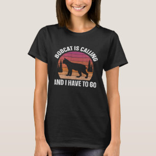 Bobcat Is Calling Animal  Retro T-Shirt