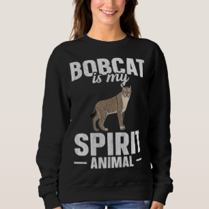 Bobcat Is My Spirit Animal Sweatshirt