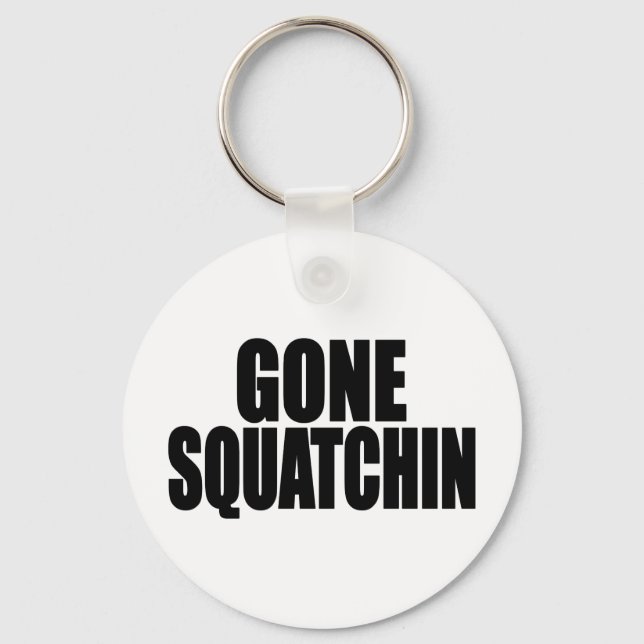 Bobo GONE SQUATCHIN gear Finding Bigfoot Key Ring (Front)