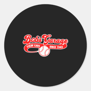 Bobs Garage Baseball Team T Shirt Classic Round Sticker