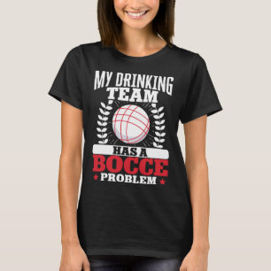 Bocce Ball Bocce Player  4 T-Shirt