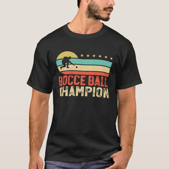Bocce Ball Champion Bocce  Bocci Bocce Player  2 T-Shirt (Front)