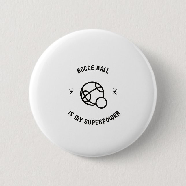 Bocce ball is my superpower 6 cm round badge (Front)