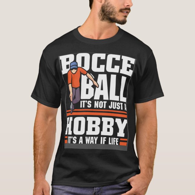 Bocce Ball it s not just a hobby  Bocce Ball T-Shirt (Front)