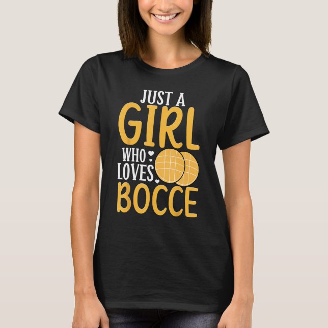 Bocce Ball Player Just A Girl Who Loves Bocce 1 T-Shirt (Front)