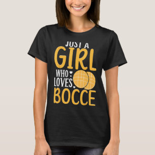 Bocce Ball Player Just A Girl Who Loves Bocce 1 T-Shirt