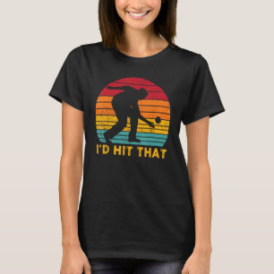Bocce Ball Retro I d Hit That T-Shirt