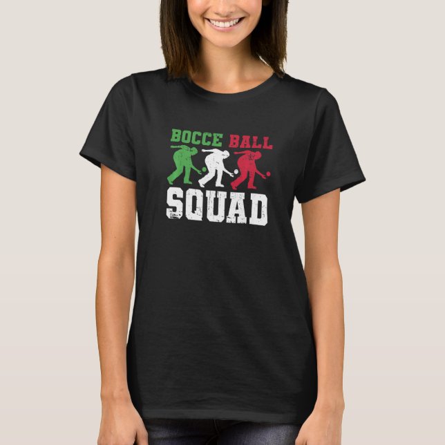 Bocce Ball Squad For A Bocce Ball Player T-Shirt (Front)