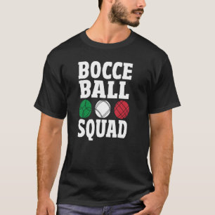 Bocce Ball Team  Italian Bowilng Bocce Coach Bocce T-Shirt