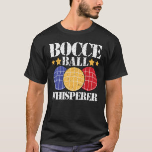 Bocce Ball Whisperer Player T-Shirt