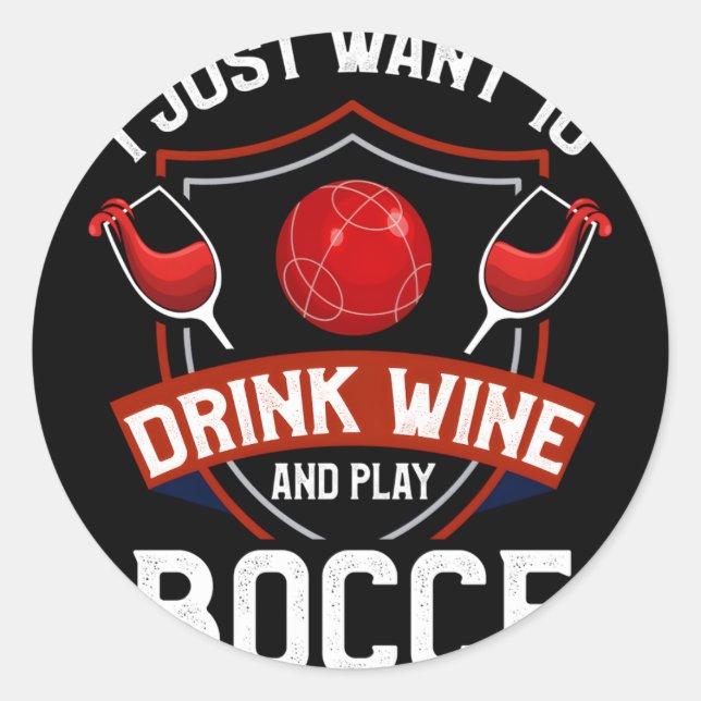 Bocce Bocce Ball Wine Wine Bocce Player Classic Round Sticker (Front)