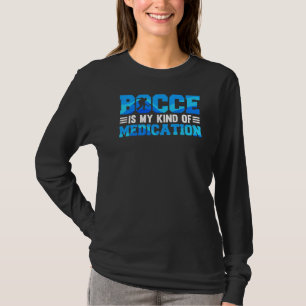 Bocce Boules Is My Kind Of Love Boccia League T-Shirt