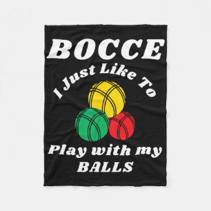 Bocce Byll Player Fun Humours Saying Fleece Blanket