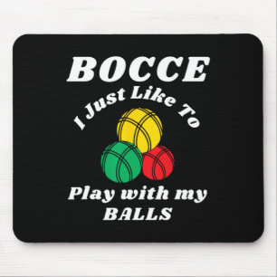 Bocce Byll Player Fun Humours Saying Mouse Pad