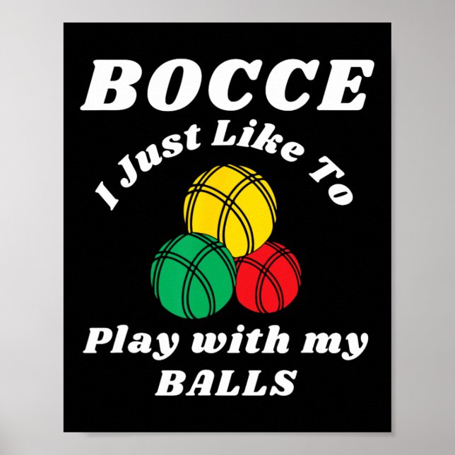 Bocce Byll Player Fun Humours Saying  Poster (Front)