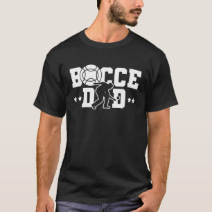 Bocce Dad Dad Daddy Fathers Day Bocce Ball Player T-Shirt