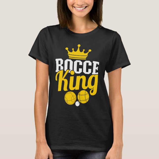 Bocce King Boccia Player Boules T-Shirt (Front)