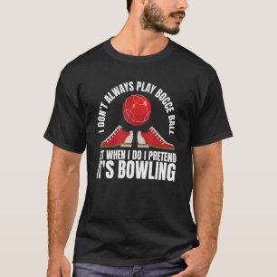 Bocce Lawn Bowls Bowling Bocce Thrower T-Shirt