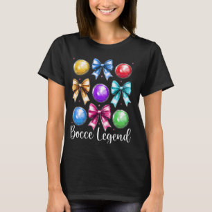 Bocce Legend Bocce Ball Player Girl Mum Mothers Da T-Shirt