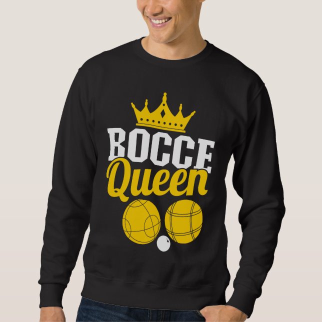Bocce Queen Boccia Player Boules Sweatshirt (Front)