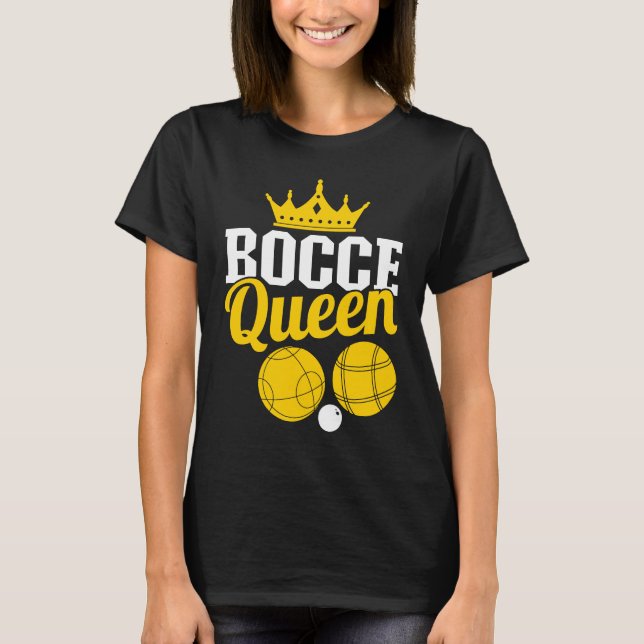 Bocce Queen Boccia Player Boules T-Shirt (Front)