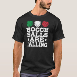 Bocce Sport   Bocce Player Italian Bowling Bocce B T-Shirt