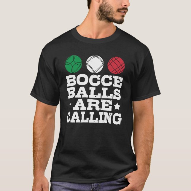 Bocce Sport   Bocce Player Italian Bowling Bocce B T-Shirt (Front)