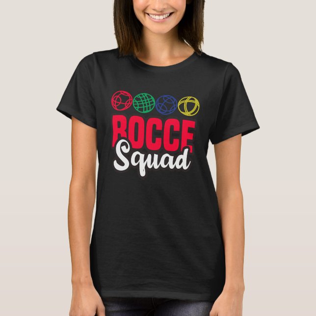 Bocce Squad Boule Boccia Petanque for Men Women T-Shirt (Front)