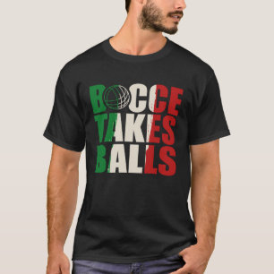 Bocce Takes Balls Bocce Bocci Bocce Player 2 T-Shirt