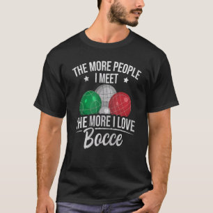 Bocci Ball Bocce for an Italian Bocce Ball Player T-Shirt
