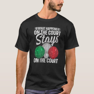 Bocci Ball Bocce For An Italian Bocce Ball Player T-Shirt