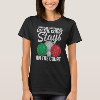 Bocci Ball Bocce For An Italian Bocce Ball Player T-Shirt
