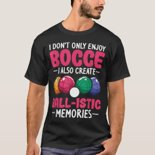 Bocci Sports Bocce Game Petanque Italian Bocce T-Shirt